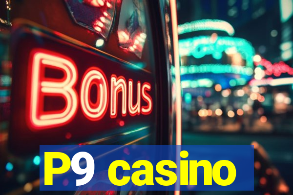 P9 casino